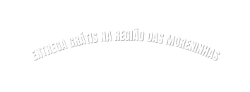 Entrega grátis na região das Moreninhas